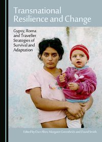 Cover image for Transnational Resilience and Change: Gypsy, Roma and Traveller Strategies of Survival and Adaptation