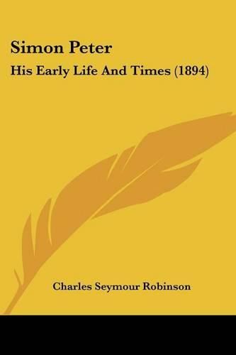 Simon Peter: His Early Life and Times (1894)