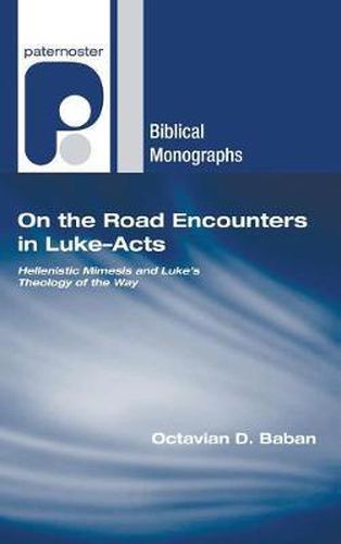 Cover image for On the Road Encounters in Luke-Acts: Hellenistic Mimesis and Luke's Theology of the Way