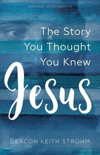 Cover image for Jesus: The Story You Thought You Knew