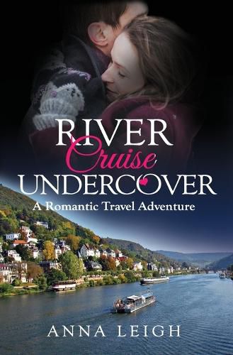 River Cruise Undercover: A Romantic Travel Adventure