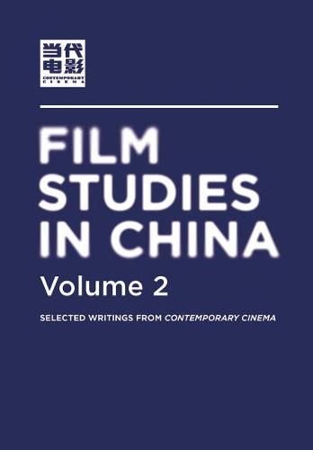 Cover image for Film Studies in China 2: Selected Writings from Contemporary Cinema 2