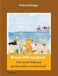 Cover image for Was macht denn Ferdinand, das Murmeltier am Badestrand?