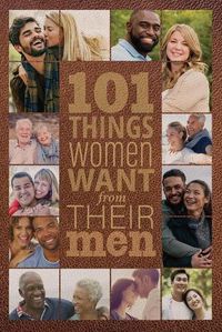 Cover image for 101 Things Women Want from Their Men