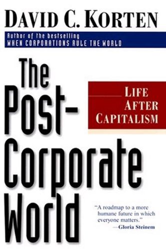 The Post-Corporate World: Life After Capitalism