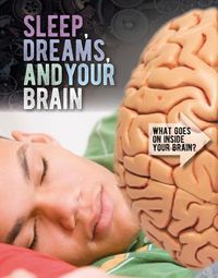 Cover image for Sleep, Dreams, and Your Brain