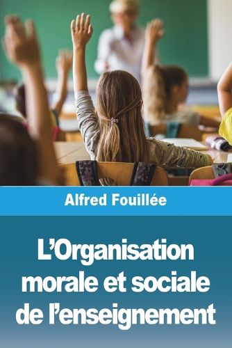 Cover image for L'Organisation morale et sociale de l'enseignement