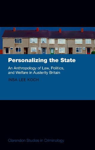 Cover image for Personalizing the State: An Anthropology of Law, Politics, and Welfare in Austerity Britain