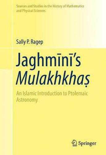 Cover image for Jaghmini's Mulakhkhas: An Islamic Introduction to Ptolemaic Astronomy