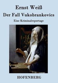 Cover image for Der Fall Vukobrankovics: Eine Kriminalreportage