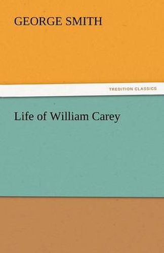 Cover image for Life of William Carey