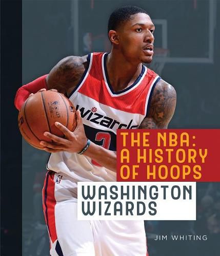 Cover image for The Nba: A History of Hoops: Washington Wizards