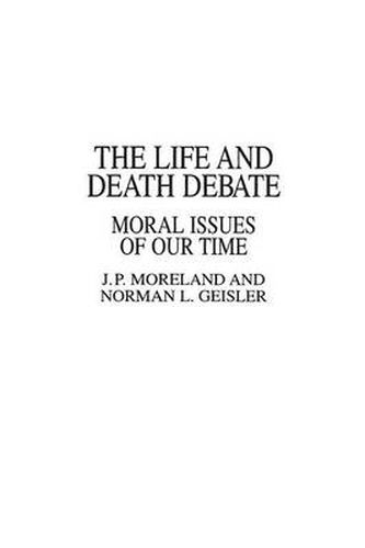 The Life and Death Debate: Moral Issues of Our Time