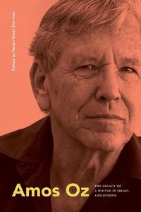 Cover image for Amos Oz: The Legacy of a Writer in Israel and Beyond