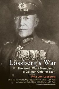 Cover image for Lossberg's War: The World War I Memoirs of a German Chief of Staff