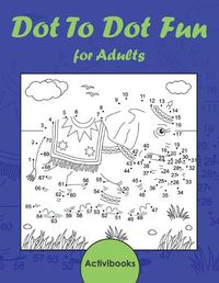 Cover image for Dot To Dot Fun for Adults