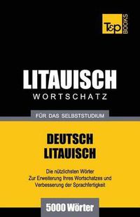 Cover image for Litauischer Wortschatz fur das Selbststudium - 5000 Woerter