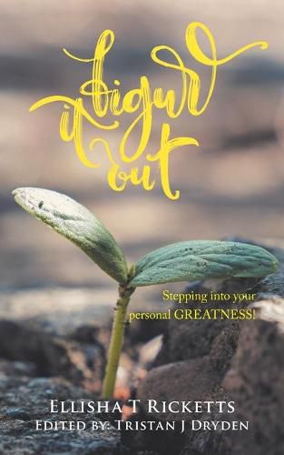 Cover image for Figure It Out!: Stepping into your personal GREATNESS!