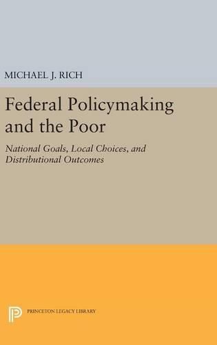 Cover image for Federal Policymaking and the Poor: National Goals, Local Choices, and Distributional Outcomes