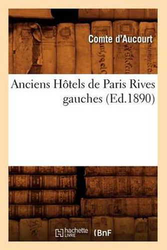 Anciens Hotels de Paris Rives Gauches (Ed.1890)