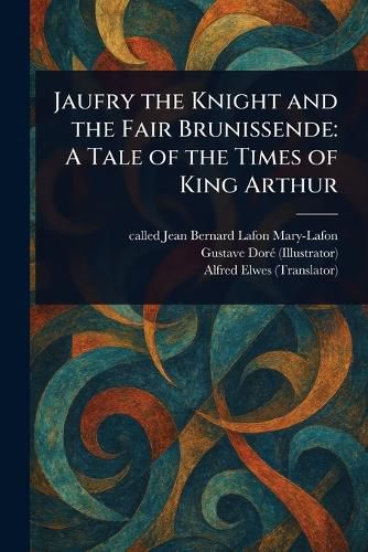 Cover image for Jaufry the Knight and the Fair Brunissende