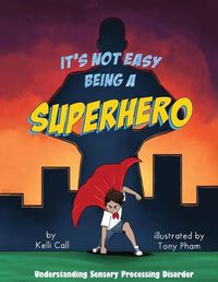 Cover image for It's Not Easy Being a Superhero