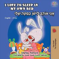 Cover image for I Love to Sleep in My Own Bed (English Hebrew Bilingual Book)