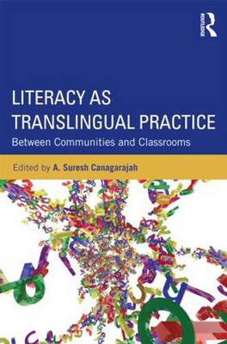 Cover image for Literacy as Translingual Practice: Between Communities and Classrooms