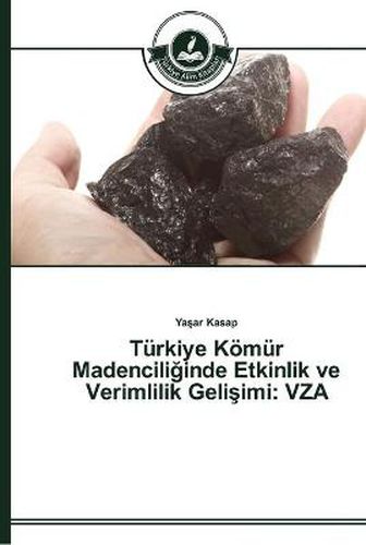 Turkiye Koemur Madencili&#287;inde Etkinlik ve Verimlilik Geli&#351;imi: Vza