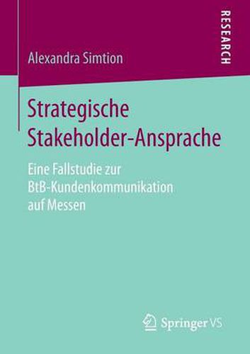 Cover image for Strategische Stakeholder-Ansprache: Eine Fallstudie Zur Btb-Kundenkommunikation Auf Messen