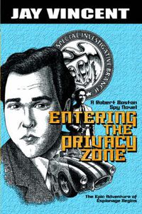 Cover image for Entering the Privacy Zone: A Robert Boston Spy Novel