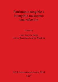 Cover image for Patrimonio tangible e intangible mexicano: una reflexion