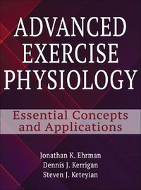 Cover image for Advanced Exercise Physiology: Essential concepts and Applications