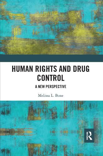 Cover image for Human Rights and Drug Control: A New Perspective