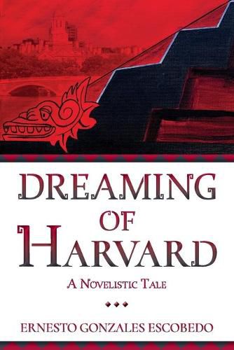 Cover image for Dreaming of Harvard: A Novelistic Tale