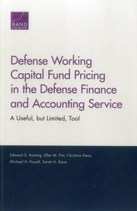 Cover image for Defense Working Capital Fund Pricing in the Defense Finance and Accounting Service: A Useful, but Limited, Tool