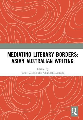 Mediating Literary Borders: Asian Australian Writing