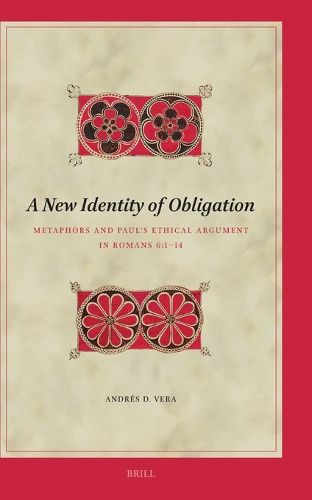 Cover image for A New Identity of Obligation: Metaphors and Paul's Ethical Argument in Romans 6:1-14