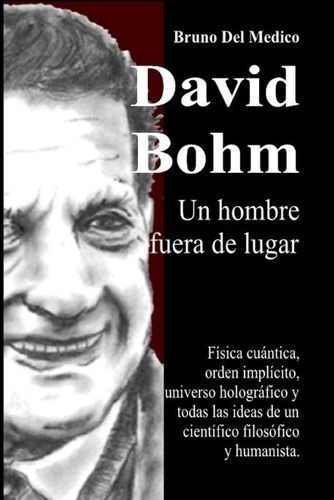 Cover image for David Bohm. Un hombre fuera de lugar