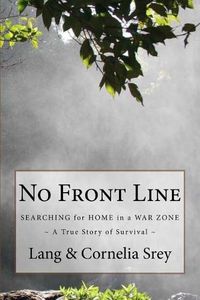 Cover image for No Front Line: Searching for Home in a War Zone