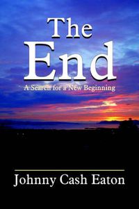 Cover image for The End: A Search for a New Beginning