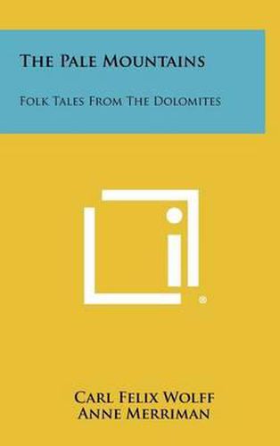 Cover image for The Pale Mountains: Folk Tales from the Dolomites