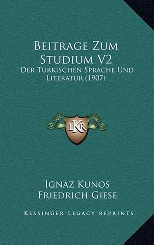 Cover image for Beitrage Zum Studium V2: Der Turkischen Sprache Und Literatur (1907)