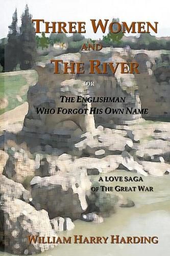 Cover image for Three Women and the River: The Englishman Who Forgot His Own Name