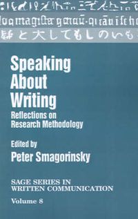 Cover image for Speaking About Writing: Reflections on Research Methodology