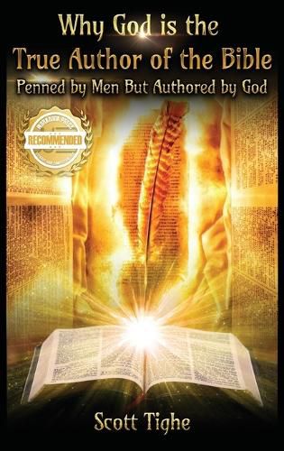 Cover image for Why God is the True Author of the Bible: Penned by Men But Authored by God