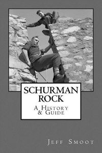 Cover image for Schurman Rock: A History & Guide