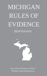 Cover image for Michigan Rules of Evidence; 2024 Edition