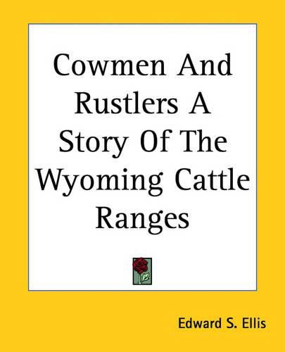 Cover image for Cowmen And Rustlers A Story Of The Wyoming Cattle Ranges