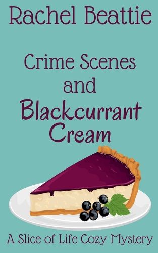 Cover image for Crime Scenes and Blackcurrant Cream